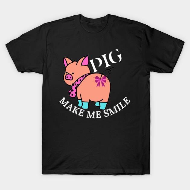 PIG MAKE ME HAPPY T-Shirt by Hey DeePee